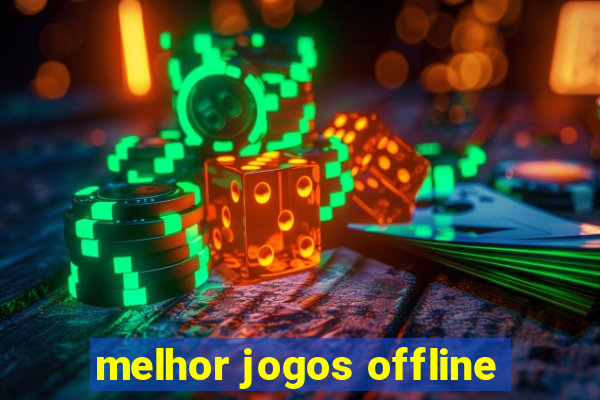 melhor jogos offline